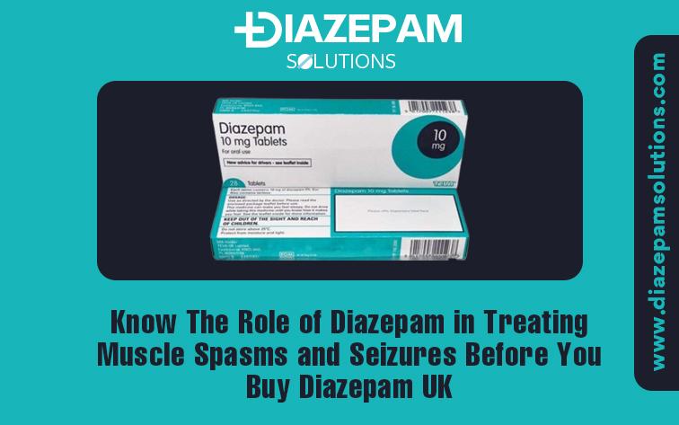 Ketahui peran diazepam dalam mengobati kejang otot dan kejang sebelum Anda membeli diazepam uk